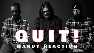 HARDY  QUIT Reaction [upl. by Koppel]