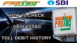 How to Check SBI Fastag Toll Debit Transaction History Online [upl. by Winther660]