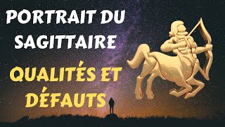 PORTRAIT DU SAGITTAIRE ♐  QUALITÉS ET DÉFAUTS [upl. by Kermie]