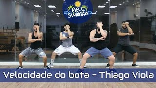 Velocidade do bota  Thiago Viola  Coreografia  Meu Swingão [upl. by Bird]