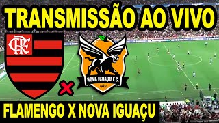 AO VIVO FLAMENGO X NOVA IGUAÇU DIRETO DO MARACANÃ  FINAL JOGO 1 CAMPEONATO CARIOCA 2024 [upl. by Tomi]