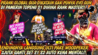 PRANK GLOBAL GUA DIKATAIN GAK PUNYA EVO GUNDIPAMERIN TOPENG S1 AUTO KASIH PAHAM EMOT 50JUTA [upl. by Medarda]