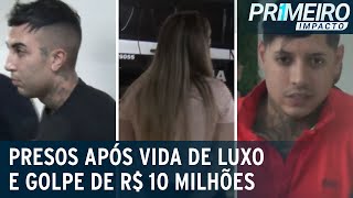 Fraude financeira três são presos suspeitos de golpe de R 10 milhões  Primeiro Impacto 220323 [upl. by Wilhelmine]