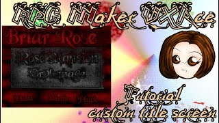 TUTORIAL  Make a Custom Title Screen in RPG Maker VXAce amp GIMP [upl. by Binetta]