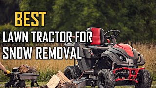 5 Best Lawn Tractor for Snow Removal Review  Hybrid Riding LawnmowerRiding Lawn Tractor 2023 [upl. by Anoek]