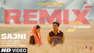 SAJNI Remix  Arijit Singh Ram Sampath  Laapataa Ladies  Aamir Khan Productions  DJ Basque [upl. by Afton60]