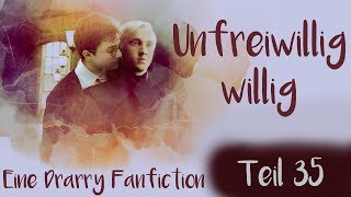 Unfreiwillig willig 💕 Eine Drarry Fanfiction ➳ Teil 35 [upl. by Meri]