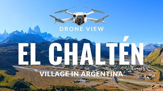 El Chalten Argentina  Drone View [upl. by Birgit523]