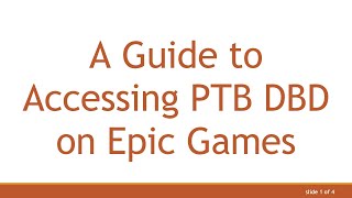 A Guide to Accessing PTB DBD on Epic Games [upl. by Ellened]