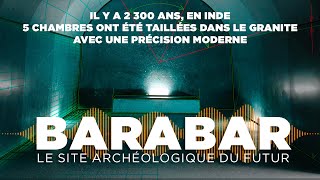 BARABAR LE SITE ARCHÉOLOGIQUE DU FUTUR  Documentaire Histoire Civilisations [upl. by Gavin432]