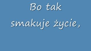 Enej  Tak Smakuje Życie Tekst Lyrics [upl. by Goeselt]