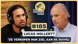 The Trueman Show 185 Lucas Hollertt Ze verkopen hun ziel aan de duivel [upl. by Ratcliffe]