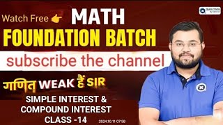 simple Interest amp Compound Interest Part 14 meth foundation batch [upl. by Arua]