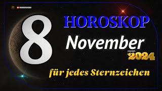 HOROSKOP FÜR DEN 8 NOVEMBER 2024 FÜR ALLE STERNZEICHEN [upl. by Alyaj]