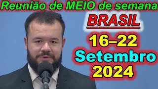 Reunião de meio semana jw 16 – 22 de setembro 2024 Portugues Brasil [upl. by Hanyaz]