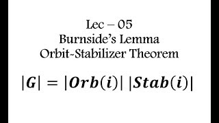 Lec  05 Burnsides Lemma  OrbitStabilizer Theorem  IIT JAM  CSIR UGC NET  GATE MA  B Sc [upl. by Putscher]