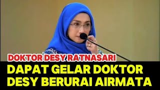 TANGIS DESY RATNASARI PECAH SAAT MERAIH GELAR DOKTOR SETELAH LULUS S3 DI UNIKA ATMAJAYA JAKARTA [upl. by Jordanson]