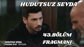 Hudutsuz Sevda 43Bölüm Fragmanı  Halil İbrahim ve İskender Hesaplaşıyor [upl. by Eiger]