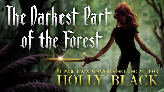 THE DARKEST PART OF THE FOREST by Holly Black [upl. by Gustafson693]