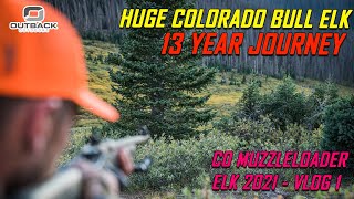 HUGE COLORADO BULL ELK  13 YEAR JOURNEY  CO MUZZLELOADER ELK 2021  VLOG 1 [upl. by Enawtna]