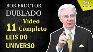 Bob Proctor  11 Leis do Universo COMPLETO DUBLADO [upl. by Eniahpets]