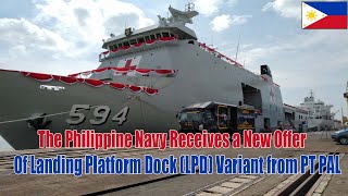 The Philippine Navy Receives a New Offer of Landing Platform Dock LPD Variant from PT PAL [upl. by Odnuges]