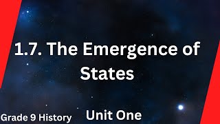 Grade 9 History  Unit 1  17 The Emergence of States [upl. by Atiker629]