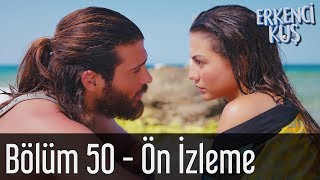 Erkenci Kuş 50 Bölüm  Ön İzleme [upl. by Pettit]