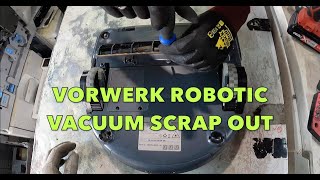 Vorwerk Robotic Vacuum Scrap Out  ASMR  Scrap Breakdown  Metal Recovery  Metal Recycling [upl. by Jermain]