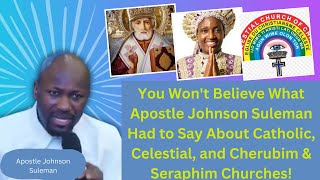 What Apostle Johnson Suleman Said About Catholic Celestial and Cherubim Churches motivation god [upl. by Utas]