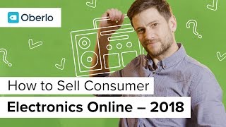 How to Sell Consumer Electronics Online [upl. by Gerhardt356]