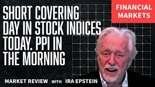 Financial Markets Short Covering Day in Stock Indices PPI in the Morning Iras Video 9 11 2024 [upl. by Nahtnanhoj]