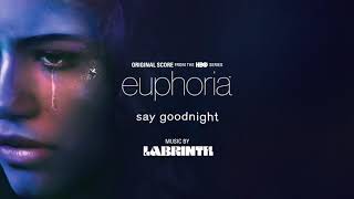 Labrinth – Say Goodnight Official Audio  Euphoria Original Score from the HBO Series [upl. by Tobie]