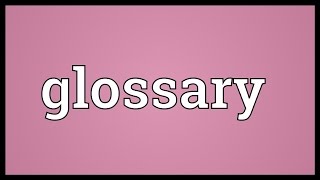 Glossary Meaning [upl. by Armillas450]