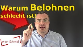 Warum Belohnen schlecht ist und sogar schaden kann  Lehrerschmidt [upl. by Afaw]