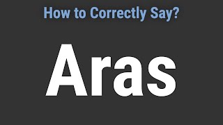 How to Pronounce Name Aras Correctly [upl. by Ettezil]