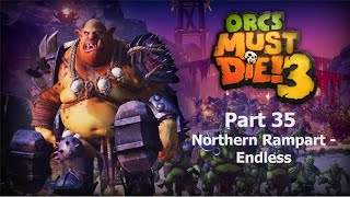 Orcs Must Die 3  Part 35  Northern Rampart  Endless [upl. by Skilken]