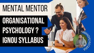 Organisational Psychology  IGNOU SYLLABUS  MAPC 2nd Year  Mental Mentor [upl. by Aennyl110]