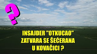 UDARAC ZA RATARE INSAJDER quototkucaoquot  ZATVARA SE ŠEĆERANA U KOVAČICI  svi radnici napolje repa [upl. by Thin245]