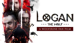 LOGAN THE WOLF a WOLVERINE fan film [upl. by Nolyat]