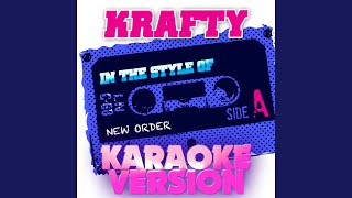 Krafty In the Style of New Order Karaoke Version [upl. by Nerita413]