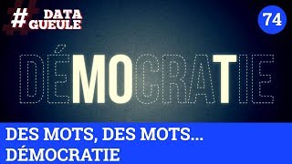 Des mots des mots Démocratie   DATAGUEULE 74 [upl. by Oicangi]