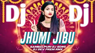 Jhumi Jibu Dj Song  Sambalpuri Dj Song  Dj Dev Prem Rmx [upl. by Theodora218]