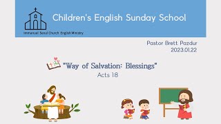 20230122 Childrens English Sunday SchoolWay of Salvation  Blessings Acts 18 구원의길  축복 [upl. by Uy]