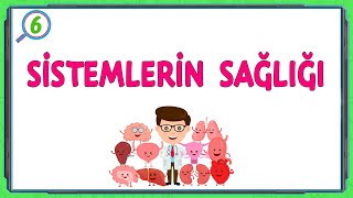 SİSTEMLERİN SAĞLIĞI \ 6Sınıf \ Fen Bilimleri [upl. by Weisman]