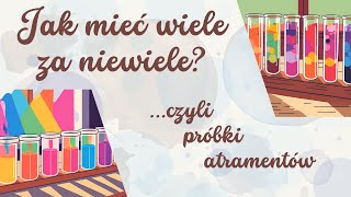 Próbki atramentów  jak sprawdzić wiele możliwości małym kosztem [upl. by Namlas717]