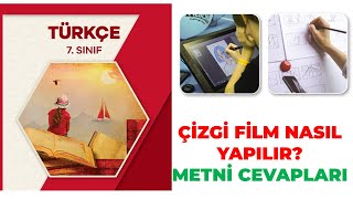 Çizgi Film Nasıl yapılır Metni 7 Sınıf Türkçe Ders Kitabı Sayfa 21 22 23 24 25 26 Cevapları [upl. by Aknaib]