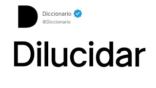 Dilucidar Significado En Español [upl. by Holbrooke]