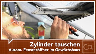 Automatischer Fensteröffner im Gewächshaus – Zylinder wechseln [upl. by Sug]