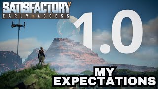 My expectations for Satisfactory 10 [upl. by Ylrrad591]